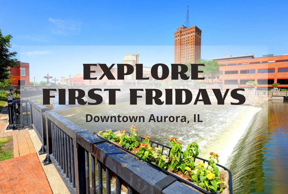 Explore First Fridays in Downtown Aurora, IL