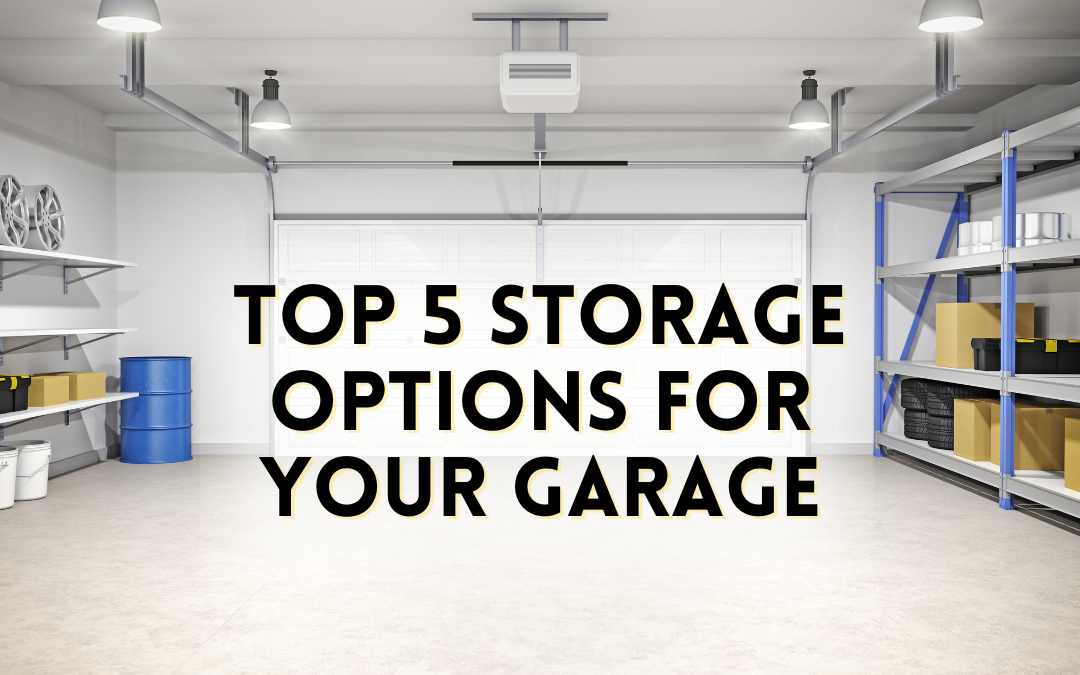 Top 5 Storage Options for Your Garage