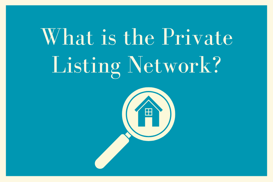 What is the Private Listing Network? Exploring Exclusive Opportunities for Your Real Estate Journey